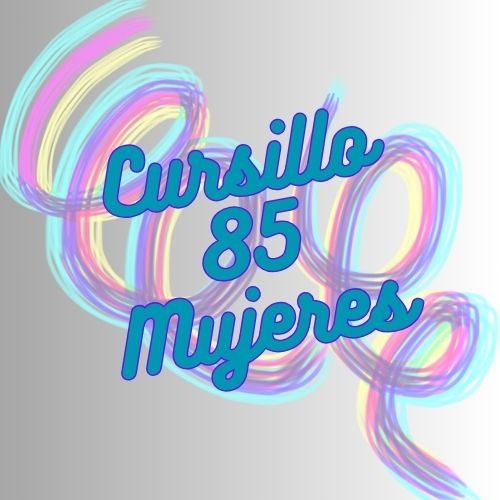 Cursillo 85 de Mujeres